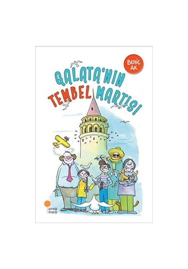 Galata'nın Tembel Martısı - Behiç Ak - Günışığı Kitaplığı