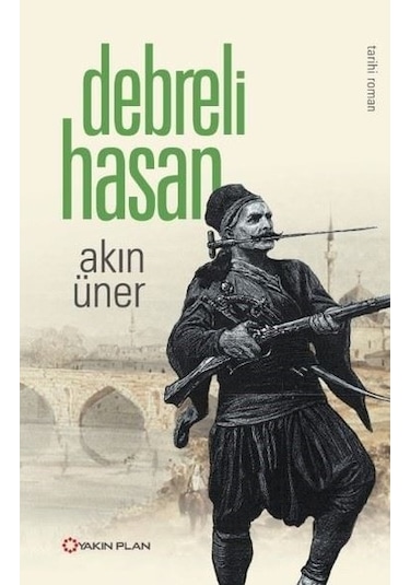 Debreli Hasan - Akın Üner - Yakın Plan Yayınları