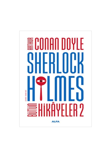 Alfa Yayınları - Sherlock Holmes - Bütün Hikayeler 2
