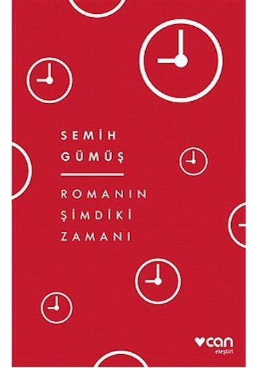 Romanın Şimdiki Zamanı - Semih Gümüş - Can Yayınları