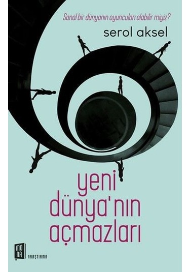 Yeni Dünya'nın Açmazları - Serol Aksel - Mona