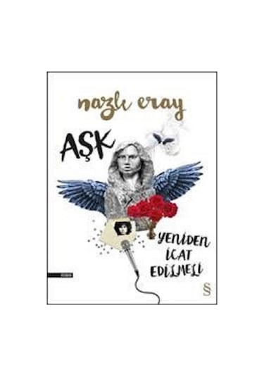 Aşk Yeniden İcat Edilmeli - Nazlı Eray - Everest Yayınları
