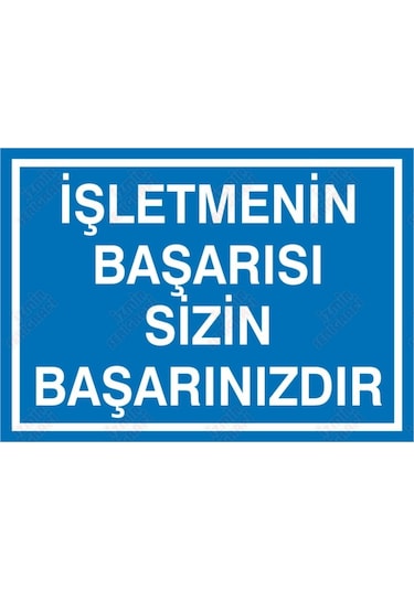 Işletmenin Başarısı Sizin Başarınızdır Levhası