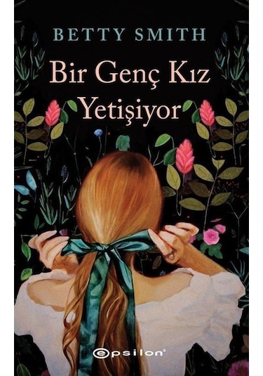 Bir Genç Kız Yetişiyor / Betty Smith