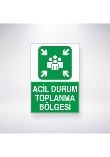Acil Durum Toplanma Bölgesi 21x35 Arkası Yapışkanlı Levha