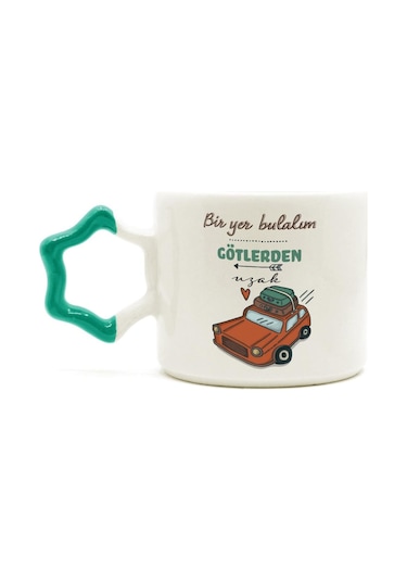 Bir Yer Bulalım Götlerden Uzak Baskılı Yeşil Kulplu Yıldız Kupa