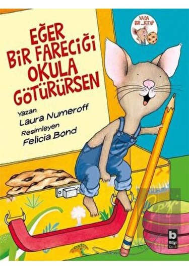 Bilgi Yayınevi - Eğer Bir Fareciği Okula Götürürsen