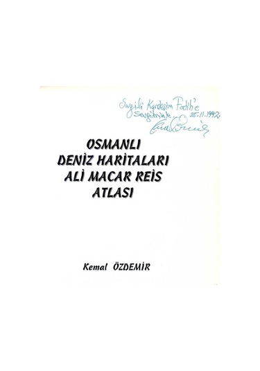 Osmanlı Deniz Haritaları Ve Ali Macar Reis Atlası İmzalı Ve İthaflı