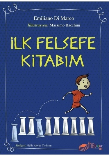 İlk Felsefe Kitabım - Emiliano Di Marco - The Çocuk
