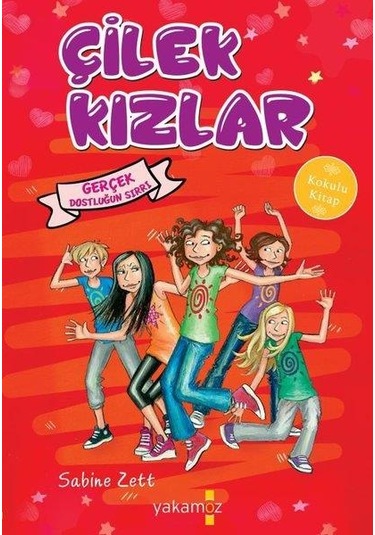Çilek Kızlar Gerçek Dostluğun Sırrı Kokulu Kitap - Sabine Zett -