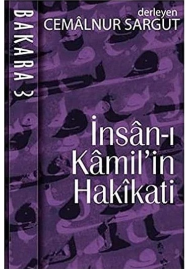 İnsan-ı Kamil'in Hakikati: Bakara 3 Ayet 30-39 - Cemalnur Sargut İlk Baskı 2012