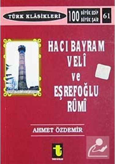 Hacı Bayram Veli Ve Eşrefoğlu Rumi / Ahmet Özdemir
