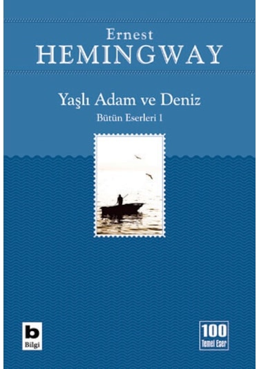 Yaşlı Adam ve Deniz - Ernest Hemingway - Bilgi Yayınevi
