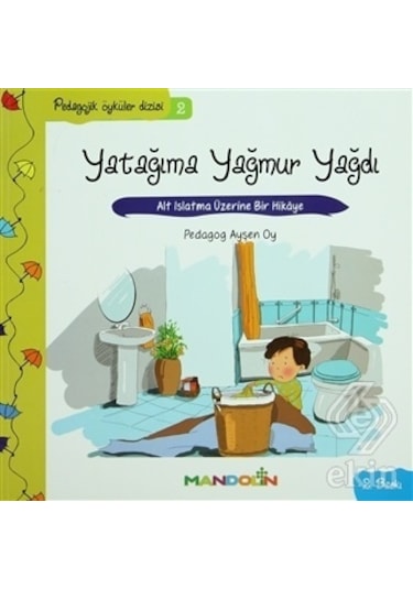 Yatağıma Yağmur Yağdı-Pedagojik Öyküler Dizisi 2 - Ayşen Oy - Mandolin