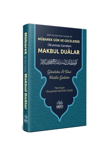 Mübarek Gün Ve Geceler Okunması Gereken Makbul Dualar / Ubeydu...