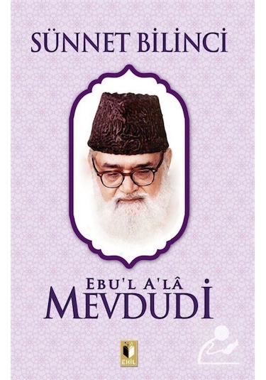 Sünnet Bilinci - Ebu'l Ala Mevdudi - Ehil