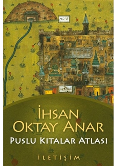 Puslu Kıtalar Atlası -İhsan Oktay Anar - İletişim Yayınları