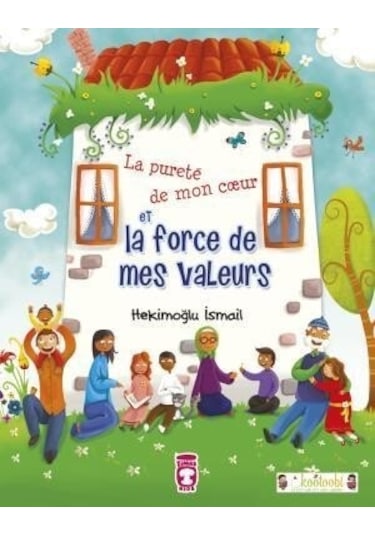 La Pureté De Mon Cœur Et La Force De Mes Valeurs Timas Publishing Hekimoğlu İsmail Timas Kitab Çocuk Ve Din Fransızca