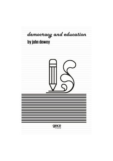 Democracy and Education - John Dewey - Gece Kitaplığı