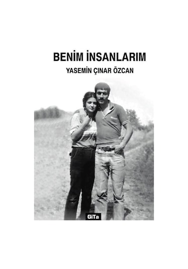 Benim İnsanlarım - Yasemin Çınar Özcan - Gita Yayınevi