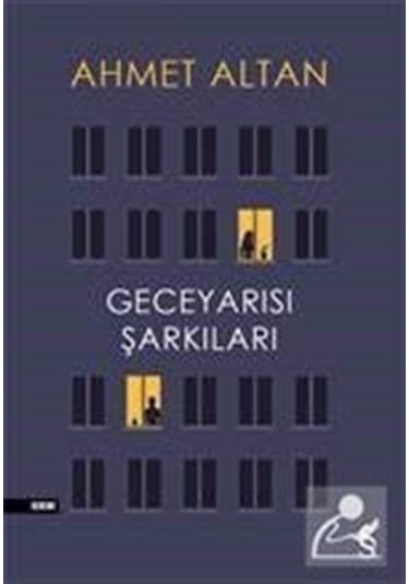 Gece Yarısı Şarkıları - Ahmet Altan - Everest Yayınları