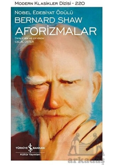 Aforizmalar - Modern Klasikler 220 - Bernard Shaw - İş Bankası Kültür Yayınları