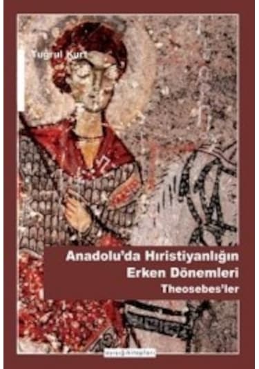 Anadoluda HristiyanlığIn Erken DöNemleri Tuğrul Kurt Ayışığı