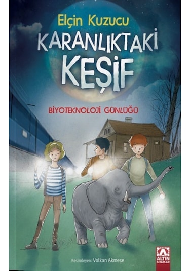 Karanlıktaki Keşif - Biyoteknoloji Günlüğü - Elçin Kuzucu - Altın Kitaplar