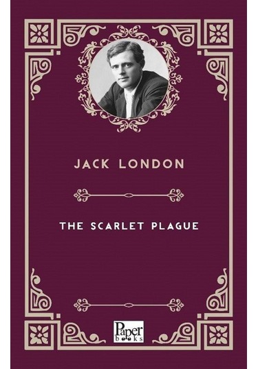 The Scarlet Plague / Jack London