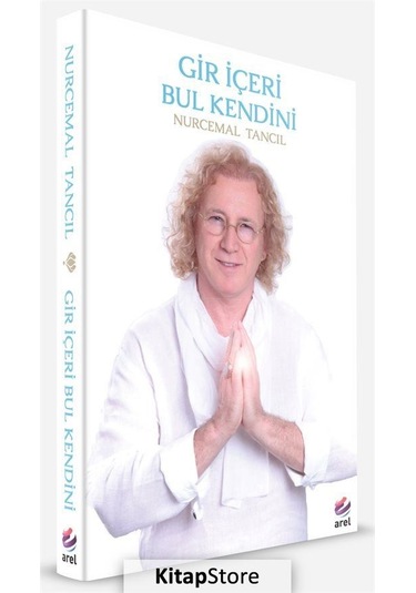 Gir İçeri Bul Kendini - Nurcemal Tancıl - Arel Kitap