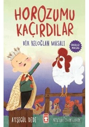 Horozumu Kaçırdılar - Bir Keloğlan Masalı