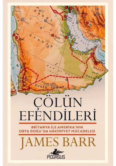 Çölün Efendileri - James Barr / Pegasus Yayınları
