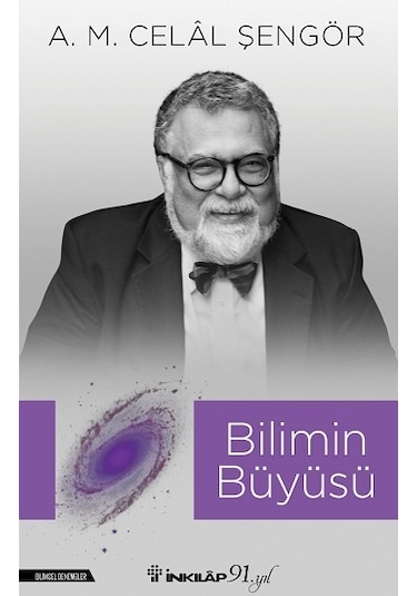 Bilimin Büyüsü  - A. M. Celal Şengör  - İnkılap Kitabevi