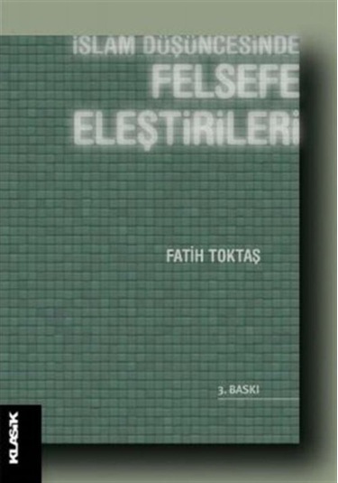İslam Düşüncesinde Felsefe Eleştirileri / Fatih Toktaş 9789758740178