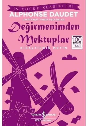 Değirmenimden Mektuplar-Kısaltılmış Metin - Alphonse Daudet - İş Bankası Kültür Yayınları