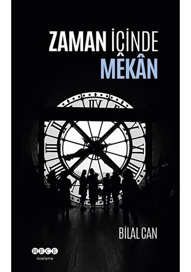Zaman İçinde Mekan - Bilal Can - Hece Yayınları