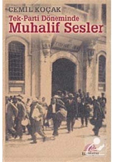 Tek-Parti Döneminde Muhalif Sesler - Cemil Koçak - İletişim Yayınları