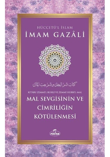 Mal Sevgisinin Ve Cimriliğin Kötülenmesi / İmam Gazali