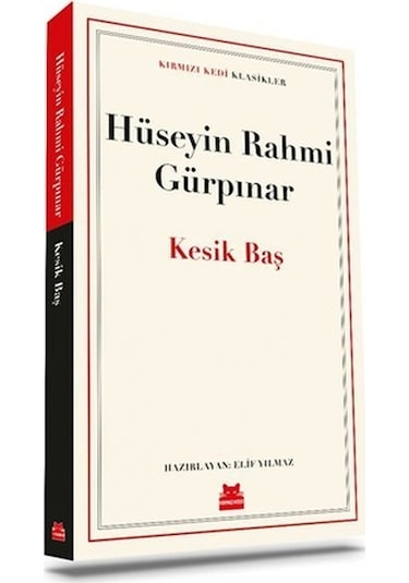 Kesik Baş - Kırmızı Kedi Klasikler - Hüseyin Rahmi Gürpınar - Kırmızı Kedi