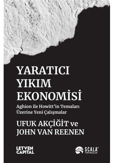 Yaratıcı Yıkım Ekonomisi & Aghion İle Howitt'in Temaları Üzeri...