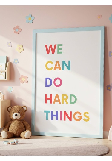 We Can Do Hard Things Dijital Baskı Poster Çerçevesiz