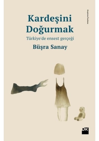 Kardeşini Doğurmak-Türkiye'de Enses - Büşra Sanay - Doğan Kitap
