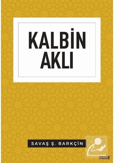 Kalbin Aklı - Savaş Ş. Barkçin - Mostar