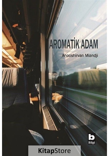 Kitapstore- Aromatik Adam / Anooshirvan Miandji