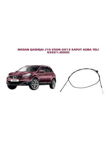 Nissan Qashqai J10 2008-2013 Kaput Açma Teli 65621-jd000 .
