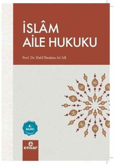 İslam Aile Hukuku  - Halil İbrahim Acar  - Ensar Neşriyat
