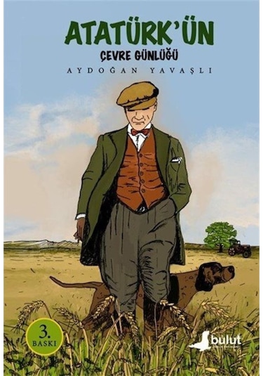 Atatürk'Ün Çevre Günlüğü / Aydoğan Yavaşlı