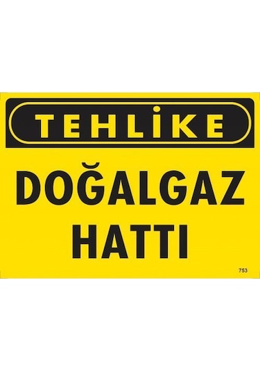 Tehlike Doğaaz Hattı Uyarı Levhası 25x35 Kod:753
