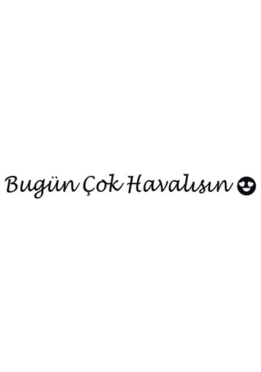 Ayna Dekorasyon Sticker- Bugün Çok Havalısın 40x4cm