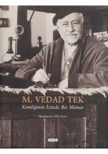 Kimliğinin İzinde Bir Mimar - M.vedad Tek